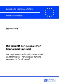 Abbildung von: Die Zukunft der europäischen Kapitalmarktaufsicht - Peter Lang Verlag