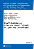 Cover: Das Verh&auml;ltnis von Arbeitsrecht und Zivilrecht in Japan und Deutschland - Peter Lang Verlag