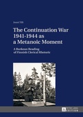 Cover: The Continuation War 1941-1944 as a Metanoic Moment - Peter Lang Verlag
