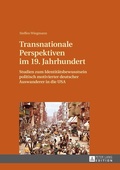Cover: Transnationale Perspektiven im 19. Jahrhundert - Peter Lang Verlag