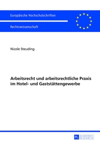 Abbildung von: Arbeitsrecht und arbeitsrechtliche Praxis im Hotel- und Gaststättengewerbe - Peter Lang Verlag