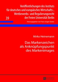 Abbildung von: Das Markenzeichen als Anknüpfungspunkt des Markenimages - Peter Lang Verlag