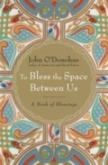 Cover: To Bless the Space Between Us - Harmony/Rodale/Convergent