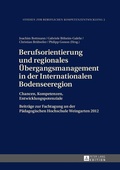 Cover: Berufsorientierung und regionales &Uuml;bergangsmanagement in der Internationalen Bodenseeregion - Peter Lang Verlag