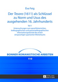 Abbildung von: Der «Tesoro» (1611) als Schlüssel zu Norm und Usus des ausgehenden 16. Jahrhunderts - Peter Lang Verlag