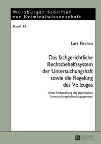 Abbildung von: Das fachgerichtliche Rechtsbehelfssystem der Untersuchungshaft sowie die Regelung des Vollzuges - Peter Lang Verlag