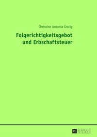 Abbildung von: Folgerichtigkeitsgebot und Erbschaftsteuer - Peter Lang Verlag