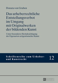 Abbildung von: Das urheberrechtliche Entstellungsverbot im Umgang mit Originalwerken der bildenden Kunst - Peter Lang Verlag