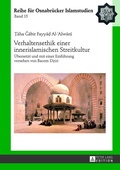 Cover: Verhaltensethik einer innerislamischen Streitkultur - Peter Lang Verlag