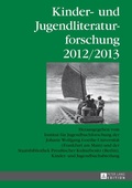 Cover: Kinder- und Jugendliteraturforschung 2012/2013 - Peter Lang Verlag