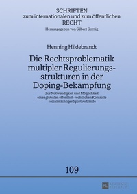 Abbildung von: Die Rechtsproblematik multipler Regulierungsstrukturen in der Doping-Bekämpfung - Peter Lang Verlag