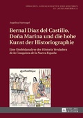 Cover: Bernal D&iacute;az del Castillo, Do&ntilde;a Marina und die hohe Kunst der Historiographie - Peter Lang Verlag