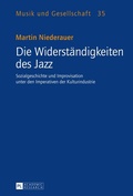 Cover: Die Widerst&auml;ndigkeiten des Jazz - Peter Lang Verlag