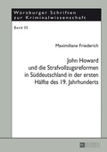 Bild: John Howard und die Strafvollzugsreformen in Sueddeutschland in der ersten Haelfte des 19. Jahrhunderts - Peter Lang Verlag
