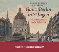 Abbildung von: Ganz Berlin in 7 Tagen - auditorium maximum