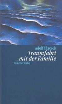 Abbildung von: Traumfahrt mit der Familie - Jüdischer Verlag im Suhrkamp Verlag