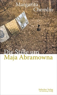 Abbildung von: Die Stille um Maja Abramowna - Jüdischer Verlag im Suhrkamp Verlag