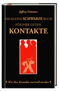 Cover: Das kleine schwarze Buch f&uuml;r ihre guten Kontakte - Redline Verlag