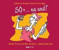 Enlarge image Cover: 50+ ... na und? - mvg