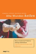 Cover: Alte Wunden heilen - mvg