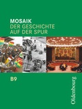 Cover: Mosaik (Oldenbourg) - Der Geschichte auf der Spur - Ausgabe B f&uuml;r das G8 in Bayern - Band 9 - Oldenbourg Schulbuchverlag