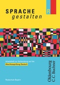 Cover: Sprache gestalten - Ausgabe R f&uuml;r Realschulen in Bayern - 10. Jahrgangsstufe - Oldenbourg Schulbuchverlag