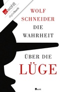 Cover: Die Wahrheit &uuml;ber die L&uuml;ge - Rowohlt