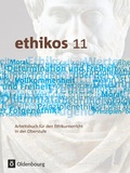 Cover: Ethikos - Arbeitsbuch f&uuml;r den Ethikunterricht - Bayern - Oberstufe - 11. Jahrgangsstufe - Oldenbourg Schulbuchverlag