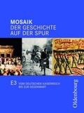 Cover: Mosaik (Oldenbourg) - Ausgabe E Niedersachsen / Band 3: 9./10. Schuljahr - Vom Deutschen Kaiserreich bis zur Gegenwart - Oldenbourg Schulbuchverlag