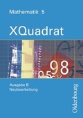 Cover: XQuadrat (Oldenbourg) - Ausgabe B - Bayern Neubearbeitung / Band 5 - Sch&uuml;lerbuch - Oldenbourg Schulbuchverlag