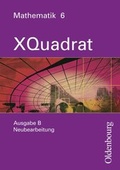 Cover: XQuadrat (Oldenbourg) - Ausgabe B - Bayern Neubearbeitung / Band 6 - Sch&uuml;lerbuch - Oldenbourg Schulbuchverlag