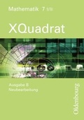 Cover: XQuadrat (Oldenbourg) - Ausgabe B - Bayern Neubearbeitung / Band 7 II/III - Sch&uuml;lerbuch - Oldenbourg Schulbuchverlag