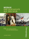 Cover: Mosaik (Oldenbourg) - Ausgabe F - Hessen / Band 3 - Vom Absolutismus bis zum Imperialismus - Oldenbourg Schulbuchverlag