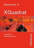 Cover: XQuadrat (Oldenbourg) - Ausgabe B - Bayern Neubearbeitung / Band 8 I - Sch&uuml;lerbuch - Oldenbourg Schulbuchverlag