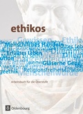 Cover: Ethikos - Arbeitsbuch f&uuml;r den Ethikunterricht - Allgemeine Ausgabe - Oberstufe - 11./12. Schuljahr - Oldenbourg Schulbuchverlag