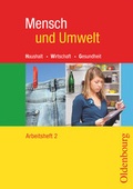 Cover: Mensch und Umwelt - Haushalt, Wirtschaft, Gesundheit - F&uuml;r Baden-W&uuml;rttemberg, Brandenburg, Sachsen-Anhalt und Th&uuml;ringen - Band 2: Standard 10 - 9./10. Schuljahr - Oldenbourg Schulbuchverlag