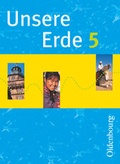 Cover: Unsere Erde (Oldenbourg) - Realschule Bayern 2012 - 5. Jahrgangsstufe - Oldenbourg Schulbuchverlag