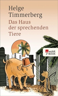 Abbildung von: Das Haus der sprechenden Tiere - Rowohlt
