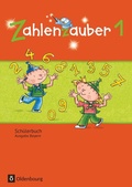 Cover: Zahlenzauber - Mathematik f&uuml;r Grundschulen - Ausgabe Bayern 2014 - 1. Jahrgangsstufe - Oldenbourg Schulbuchverlag