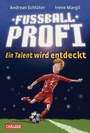 Cover: Fußballprofi 1: Fußballprofi - Ein Talent wird entdeckt - Carlsen