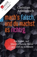 Cover: Mach's falsch, und du machst es richtig - Rowohlt