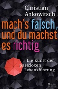 Cover: Mach's falsch, und du machst es richtig - Rowohlt Berlin