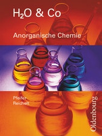 Abbildung von: H2O & Co - Realschule Bayern 2002 - Gruppen 8/I, 9/I (Teil 1), 9/II und III - Oldenbourg Schulbuchverlag
