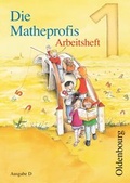 Cover: Die Matheprofis - Ausgabe D - f&uuml;r alle Bundesl&auml;nder (au&szlig;er Bayern) / 1. Schuljahr - Arbeitsheft - Oldenbourg Schulbuchverlag