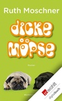 Cover: Dicke Möpse - Rowohlt