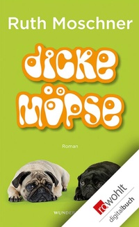 Enlarge image Cover: Dicke Möpse - Rowohlt