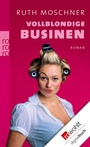 Cover: Vollblondige Businen - Rowohlt