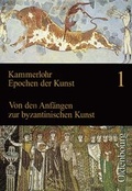 Cover: Kammerlohr - Epochen der Kunst / Band 1 - Von den Anf&auml;ngen zur byzantinischen Kunst - Oldenbourg Schulbuchverlag