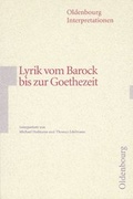Cover: Oldenbourg Interpretationen / Lyrik vom Barock bis zur Goethezeit - Oldenbourg Schulbuchverlag