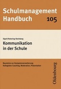 Cover: Schulmanagement-Handbuch Band 105: Kommunikation in der Schule - Oldenbourg Schulbuchverlag